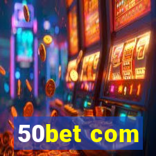 50bet com